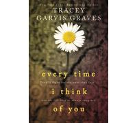 Tracey Garvis Graves Every Time I Think of You (Tascabile)
