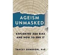 Tracey Gendron Ageism Unmasked (Copertina rigida)