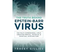Tracey Gillies The Truth Behind Epstein-Barr Virus (Copertina rigida)
