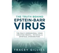 Tracey Gillies The Truth Behind Epstein-Barr Virus (Tascabile)