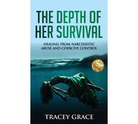 Tracey Grace The Depth of Her Survival (Tascabile)