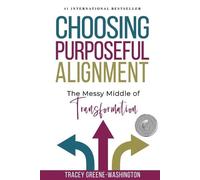 Tracey Greene-Washington Choosing Purposeful Alignment (Tascabile)