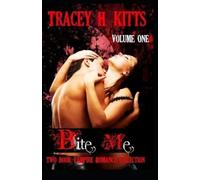 Tracey H Kitts Bite Me, Two Book Vampire Romance Collection (Volume (Tascabile)