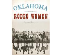 Tracey Hanshew Oklahoma Rodeo Women (Tascabile) American Heritage