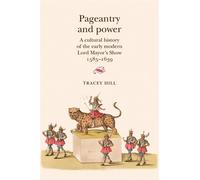 Tracey Hill Pageantry and Power (Copertina rigida)