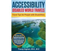 Tracey Ingram Accessibility Disabled World Travels - Tips for Travel (Tascabile)
