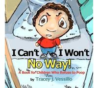 Tracey J Vessillo I Can't, I Won't, No Way (Tascabile)