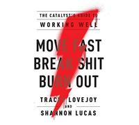 Tracey Lovejoy Shannon Lucas Move Fast. Break Shit. Burn Out. (Copertina rigida)