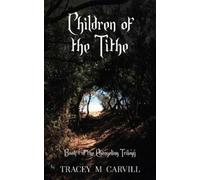 Tracey M Carvill Children of the Tithe (Tascabile) Changeling Trilogy