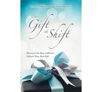 Tracey MacDonald Ann Papayoti The Gift of Shift (Tascabile)