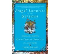 Tracey McBride Frugal Luxuries by the Seasons (Tascabile)