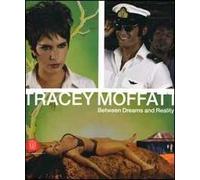 Tracey Moffatt. Between Dreams and Reality. Ediz. italiana