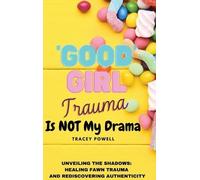 Tracey Powell Good Girl Trauma Is Not My Drama (Copertina rigida)