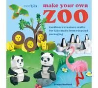 Tracey Radford Make Your Own Zoo: 35 projects to make (Tascabile)