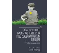 Tracey Rori Far Catastrophic Grief, Trauma, and Resilience in Child (Tascabile)