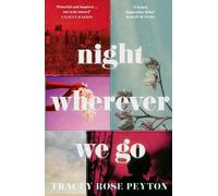 Tracey Rose Peyton Night Wherever We Go (Copertina rigida)