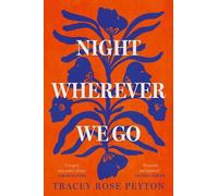 Tracey Rose Peyton Night Wherever We Go (Tascabile)