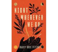 Tracey Rose Peyton Night Wherever We Go (Tascabile)