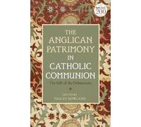 Tracey Rowland The Anglican Patrimony in Catholic Communion (Tascabile)