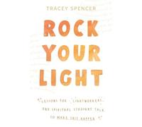Tracey Spencer Rock Your Light (Tascabile)