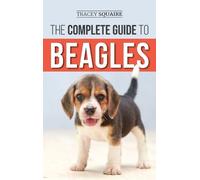Tracey Squaire The Complete Guide to Beagles (Copertina rigida)
