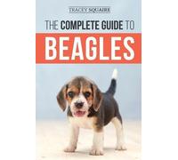 Tracey Squaire The Complete Guide to Beagles (Tascabile)