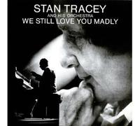 Tracey, Stan - We Still Love You Madly