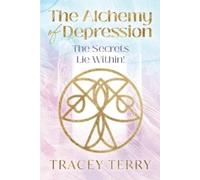 Tracey Terry The Alchemy of Depression (Tascabile)