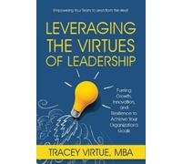 Tracey Virtue Mba Leveraging the Virtues of Leadership (Copertina rigida)
