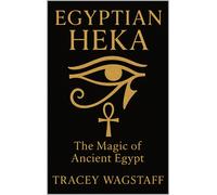 Tracey Wagstaff Egyptian Heka (Tascabile)