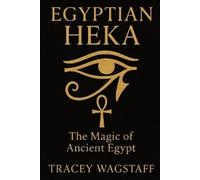 Tracey Wagstaff Egyptian Heka (Tascabile)