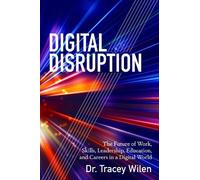 Tracey Wilen-Daugenti Digital Disruption (Tascabile)