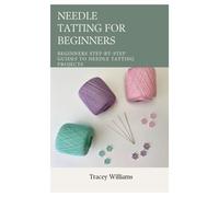Tracey Williams Needle Tatting for Beginners (Tascabile)