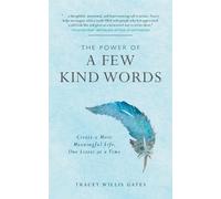Tracey Willis Gates The Power of a Few Kind Words (Tascabile)
