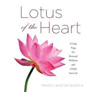 Tracey Winter Glover Lotus of the Heart (Tascabile)
