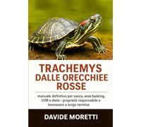 Trachemys dalle Orecchie Rosse: manuale definitivo per vasca, area basking, UVB e dieta - proprietà responsabile e benessere a lungo termine