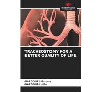 TRACHEOSTOMY FOR A BETTER QUALITY OF LIFE