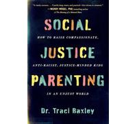 Traci Baxley Social Justice Parenting (Tascabile)