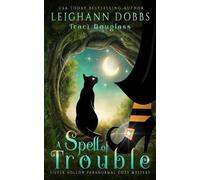 Traci Douglass Leighann Dobbs A Spell of Trouble (Tascabile)