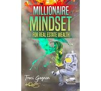 Traci Gagnon Millionaire Mindset for Real Estate Wealth (Tascabile)