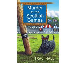Traci Hall Murder at the Scottish Games (Tascabile)