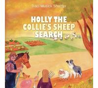 Traci Musick Shaffer Holly the Collie's Sheep Search (Tascabile)