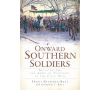 Traci Nichols-belt Gordon T. Belt Onward Southern Soldiers (Tascabile)