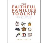Traci Smith The Faithful Families Toolkit (Tascabile)