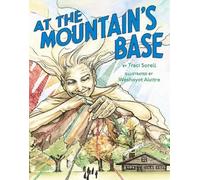 Traci Sorell At the Mountain's Base (Copertina rigida)