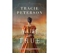 Tracie Peterson A Life So True (Copertina rigida) Minnesota Legacy