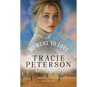 Tracie Peterson A Moment to Love (Copertina rigida) Hope of Cheyenne