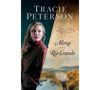 Tracie Peterson Along the Rio Grande (Tascabile)