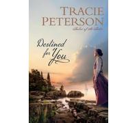 Tracie Peterson Destined for You (Tascabile)