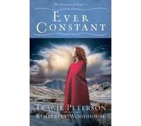 Tracie Peterson Kimberley Woodhouse Ever Constant (Tascabile)